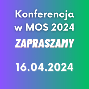 Konferencja w MOS 2024